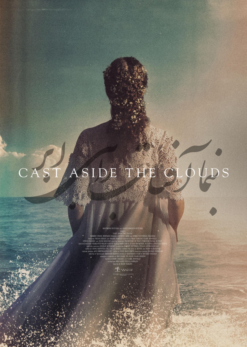Cast Aside the Clouds (2025) — official film poster. Parmiss Sehat as Layla Khosravi, standing in the surf in a white dress, Persian calligraphy overlay.